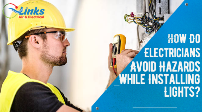 How Do Electricians Avoid Hazards While Installing Lights?