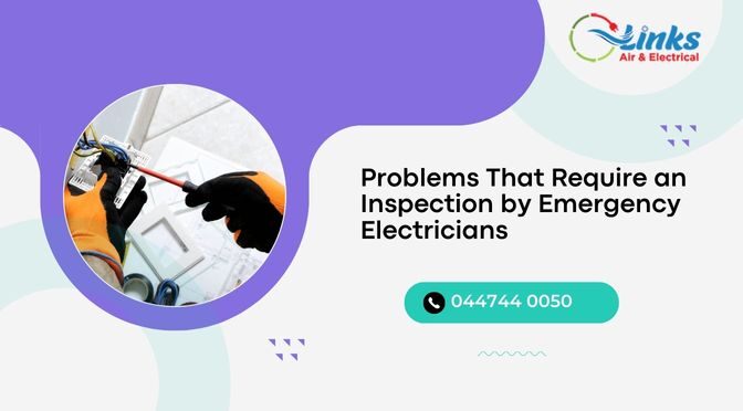 Problems That Require an Inspection by Emergency Electricians