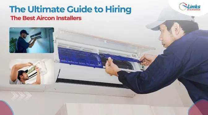 The Ultimate Guide To Hiring The Best Aircon Installers
